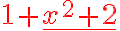 {1+\color{red}{\underline{x^2+2}}}