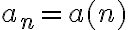 a_n = a(n)
