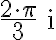 \frac{2\cdot \pi}{3}\,\mathrm{i}