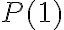 P(1)