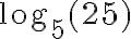  \log_5(25) 