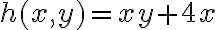 h(x,y)=xy+4x