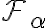 {\mathcal F}_{\alpha}