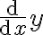  \frac{\mathrm{d}}{\mathrm{d}x}y