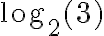 \log_2(3)