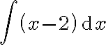 {\int {\left( x-2 \right)}{\;\mathrm{d}x}}