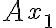  {{A}_{x_1}} 