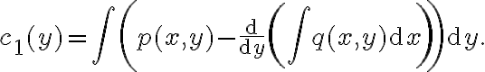 \displaystyle  c_1(y) = \int\left( p(x,y)- \frac{\mathrm{d}}{\mathrm{d}y}\left(\int q(x,y)\mathrm{d}x \right)\right) \mathrm{d}y.