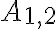  {A_{1,2}} 