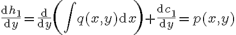 \displaystyle  \frac{\mathrm{d}h_1}{\mathrm{d}y}=\frac{\mathrm{d}}{\mathrm{d}y}\left(\int q(x,y)\mathrm{d}x \right) + \frac{\mathrm{d}c_1}{\mathrm{d}y} = p(x,y)