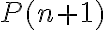 P(n+1)