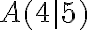 A(4|5)