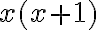 x(x+1)