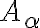  {{A}_{\alpha}} 