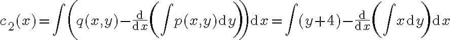 \displaystyle  c_2(x) = \int\left( q(x,y)- \frac{\mathrm{d}}{\mathrm{d}x}\left(\int p(x,y)\mathrm{d}y \right)\right) \mathrm{d}x = \int (y+4) - \frac{\mathrm{d}}{\mathrm{d}x}\left(\int x\mathrm{d}y \right) \mathrm{d}x
